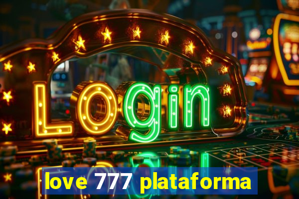 love 777 plataforma